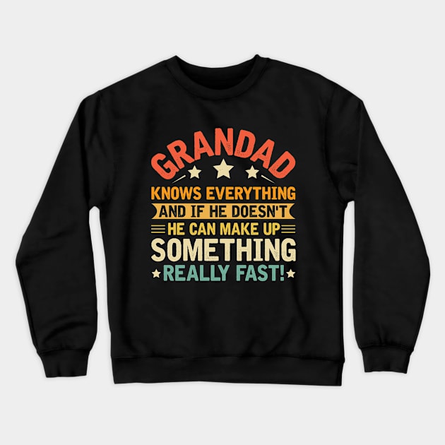 Grandad Knows Everything , Funny Grandpa Tee Father's Day Crewneck Sweatshirt by Shrtitude